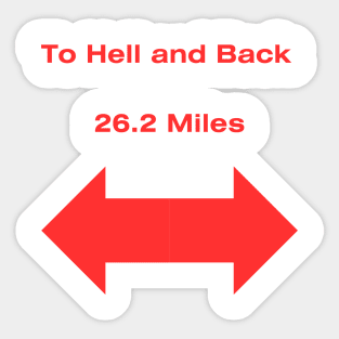 To Hell and Back - 26.2 miles Sticker